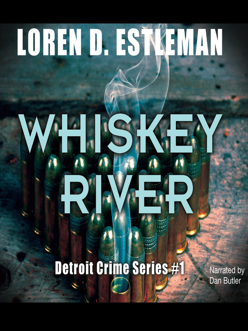 Title details for Whiskey River by Loren D. Estleman - Wait list